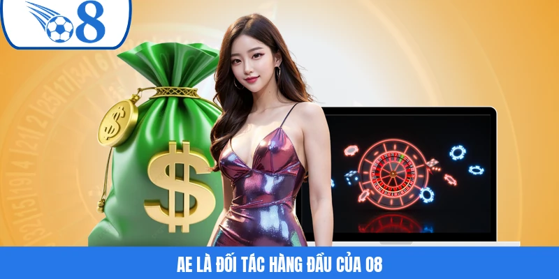 AE là đối tác hàng đầu của O8