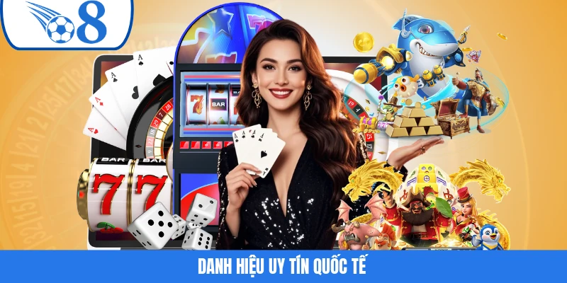 Danh hiệu uy tín quốc tế