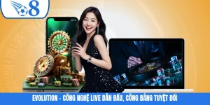Evolution - Công Nghệ Live Dẫn Đầu, Công Bằng Tuyệt Đối