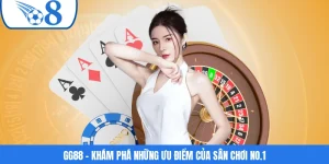 GG88 - Khám Phá Những Ưu Điểm Của Sân Chơi No.1