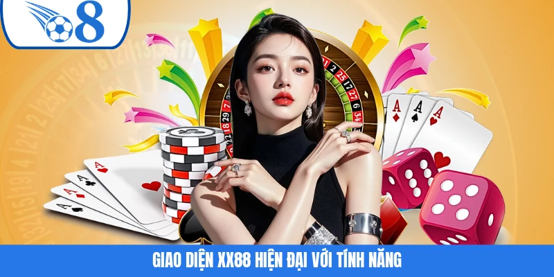 Giao diện XX88 hiện đại với tính năng