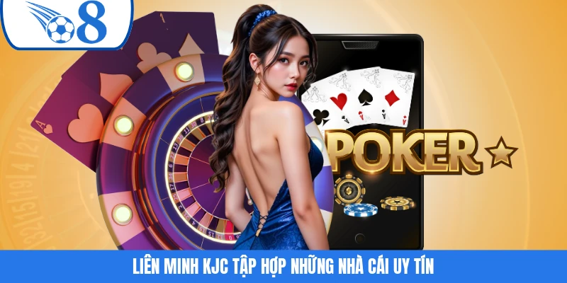 Liên minh KJC tập hợp những nhà cái uy tín