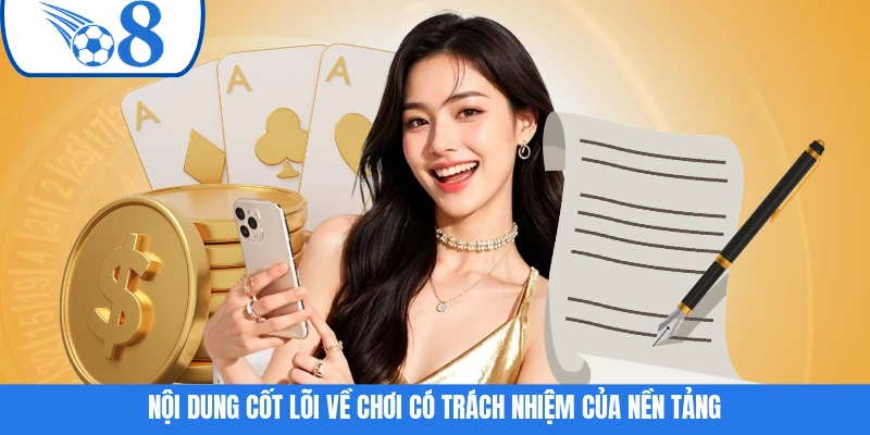Nội dung cốt lõi về chơi có trách nhiệm của nền tảng
