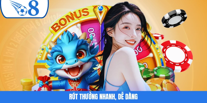 Rút thưởng nhanh, dễ dàng