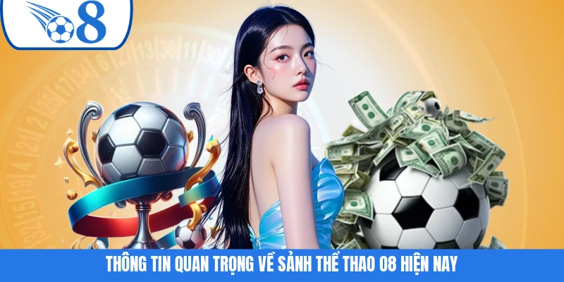 Thông tin quan trọng về sảnh thể thao O8 hiện nay